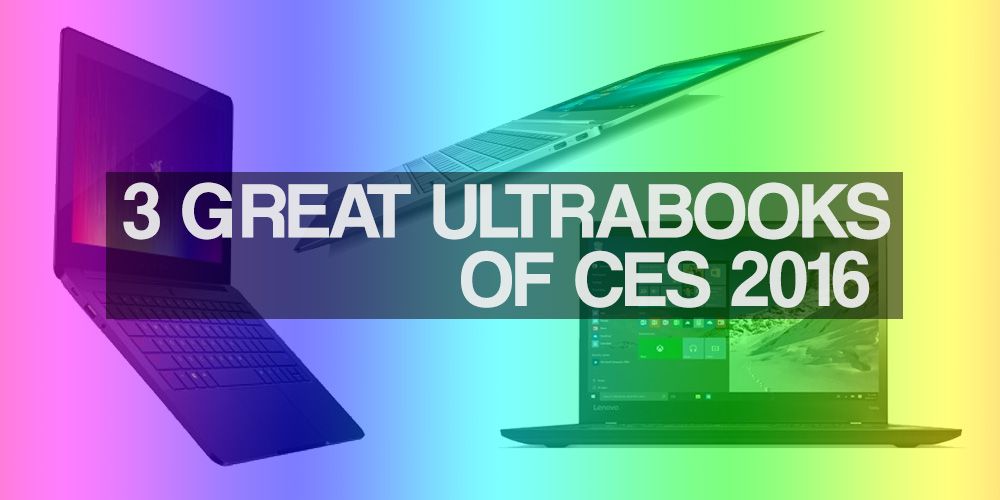 3 Great Ultrabook of CES 2016